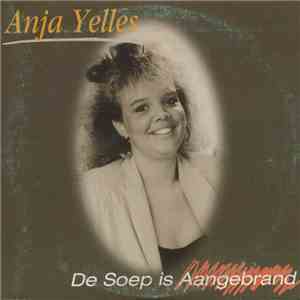 Anja Yelles - De Soep Is Aangebrand download flac