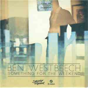 Ben Westbeech - Something For The Weekend download flac