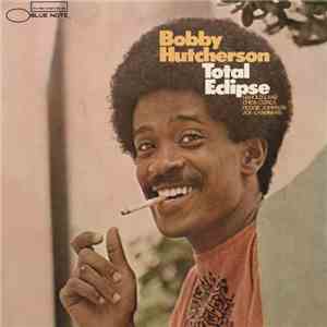 Bobby Hutcherson - Total Eclipse download flac