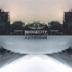 Bridgecity - Bridgecity download flac
