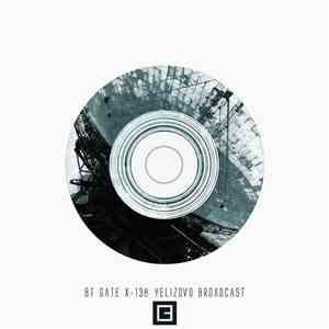 BT Gate X-138 - Yelizovo Broadcast download flac