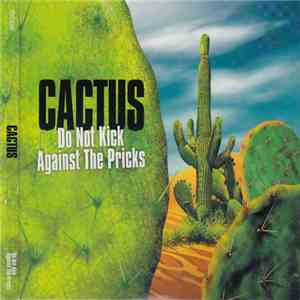 Cactus  - Do Not Kick Against The Pricks download flac