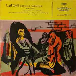 Carl Orff – Annelies Kupper , Sopran · Richard Holm , Tenor - Chor Des Bayerischen Rundfunks - Dirigent: Eugen Jochum - Catulli Carmina download flac
