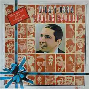Carlos Gardel - Vida Y Obra De Carlos Gardel Vol. 1 download flac