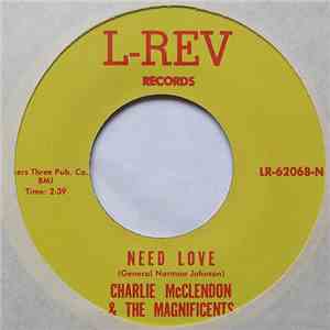 Charlie McClendon & The Magnificents  - Need Love / Put Me Down Easy download flac