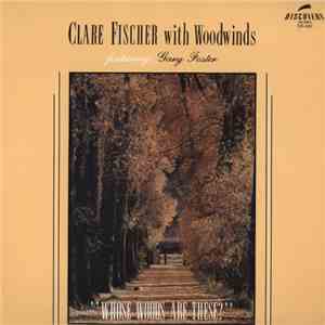 Clare Fischer With Woodwinds Featuring: Gary Foster - Whose Woods Are These? download flac