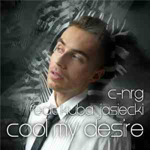 C-NRG Feat. Kuba Jasiecki - Cool My Desire download flac