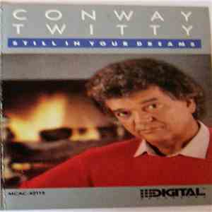 Conway Twitty - Still In Your Dreams download flac