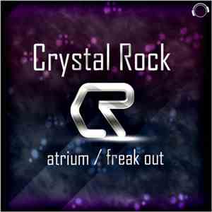 Crystal Rock - Atrium / Freak Out download flac