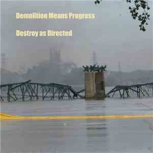 Demolition Means Progress - Destroy As Directed download flac