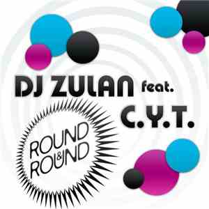 DJ Zulan Feat. C.Y.T. - Round & Round download flac