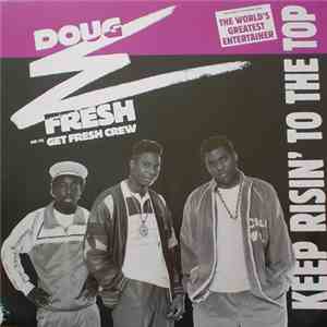 Doug E. Fresh And The Get Fresh Crew - Keep Risin' To The Top download flac