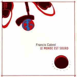 Francis Cabrel - Le Monde Est Sourd download flac