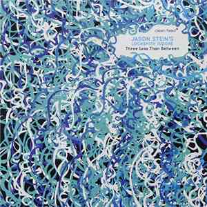 Jason Stein's Locksmith Isidore - Three Less Than Between download flac