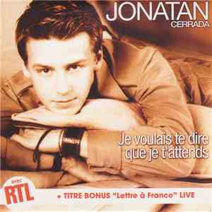 Jonatan Cerrada - Je Voulais Te Dire Que Je T'attends download flac