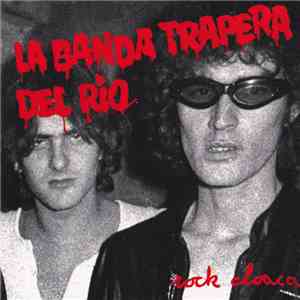 La Banda Trapera Del Rio - Rock Cloaca download flac