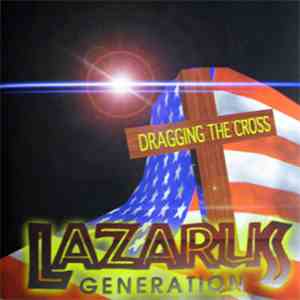 Lazuras Generation - Dragging The Cross download flac