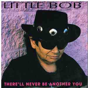 Little Bob - There'll Never Be Another You download flac