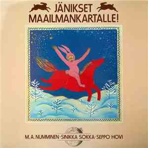 M.A. Numminen, Sinikka Sokka, Seppo Hovi - Jänikset Maailmankartalle! download flac