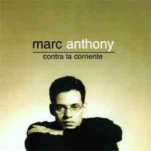 Marc Anthony - Contra La Corriente download flac