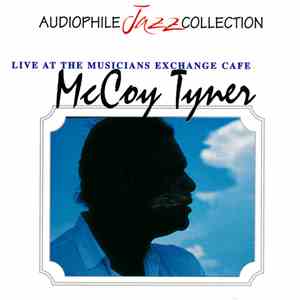 McCoy Tyner - Live At The Musicians Exchange Cafe download flac