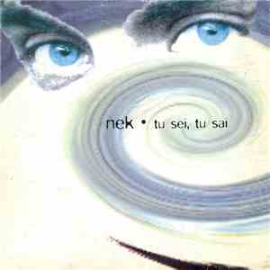 Nek - Tu Sei, Tu Sai download flac