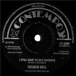 Reuben Bell - I Still Have To Say Goodbye download flac