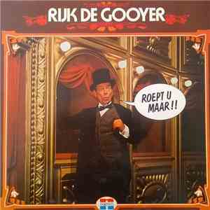 Rijk De Gooyer - Roept U Maar!! download flac