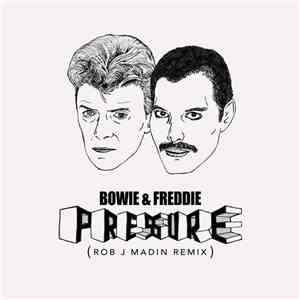 Rob J Madin - Bowie & Freddie: Pressure (Remix) download flac