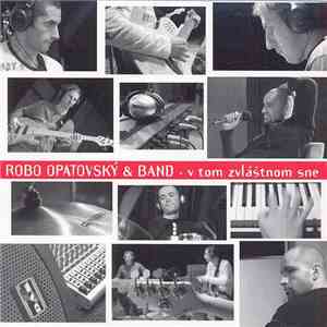 Robo Opatovský & Band - V Tom Zvláštnom Sne download flac