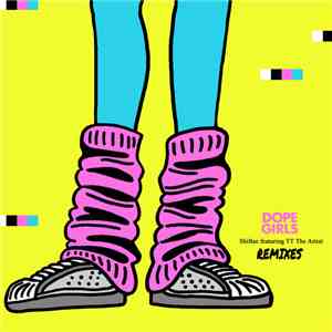 Shiftee  Ft. TT The Artist - Dope Girls (Remixes) download flac