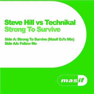 Steve Hill Vs Technikal - Strong To Survive download flac