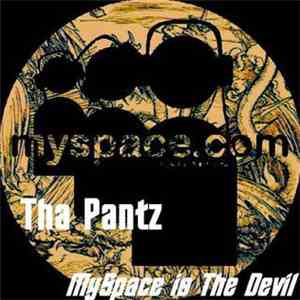 Tha Pantz - MySpace Is The Devil EP download flac