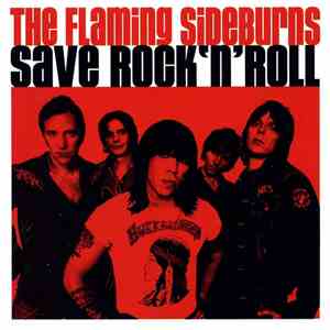 The Flaming Sideburns - Save Rock'n'Roll download flac