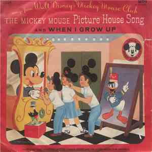 The Mouseketeers - The Mickey Mouse Picture House Song / When I Grow Up download flac
