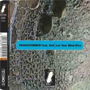 Tranceformer Feat. Neil  - Let Your Mind Dive download flac