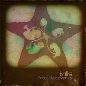 Trills - Fetal Discoveries download flac