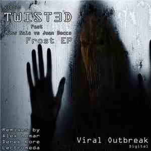 Twist3d Feat Miss Nala Vs Juann Bocca - Frost EP download flac
