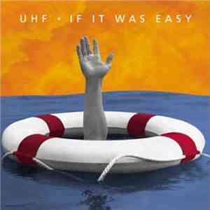 UHF - If It Was Easy download flac