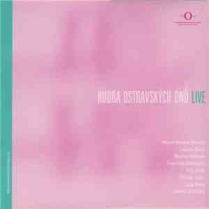 Various - Hudba Ostravských Dnů Live (Music Of Ostrava Days) download flac