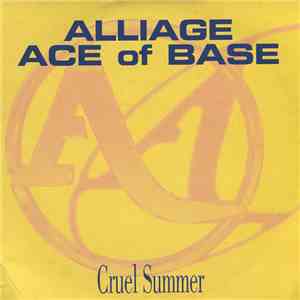 Alliage, Ace Of Base - Cruel Summer download flac