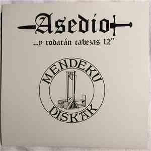 Asedio  - ...Y Rodarán Cabezas download flac