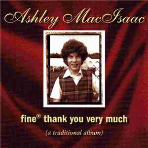 Ashley MacIsaac - Fine® Thank You Very Much - A Traditional Album download flac