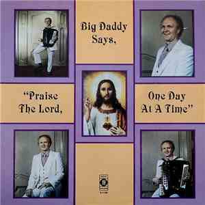 Big Daddy Lackowski - Praise The Lord, One Day At A Time download flac
