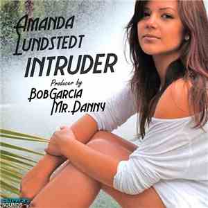 Bob Garcia & Mr. Danny Feat. Amanda Lundstedt - Intruder download flac