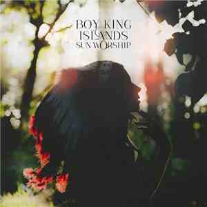 Boy King Islands - Sun Worship download flac