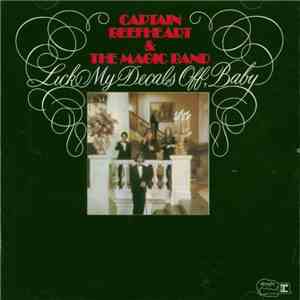 Captain Beefheart & The Magic Band - Lick My Decals Off, Baby download flac