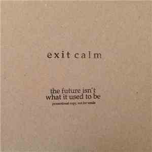 Exit Calm - The Future Isn't What It Used To Be download flac