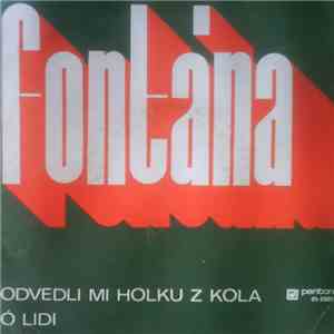 Fontána - Odvedli Mi Holku Z Kola / Ó Lidi download flac