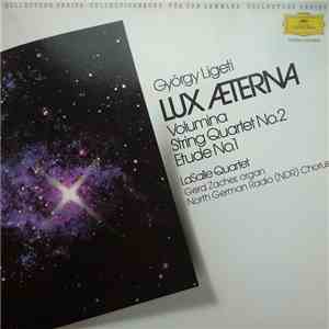 György Ligeti - Lux Aeterna / Volumina / String Quartet No.2 / Etude No.1 download flac